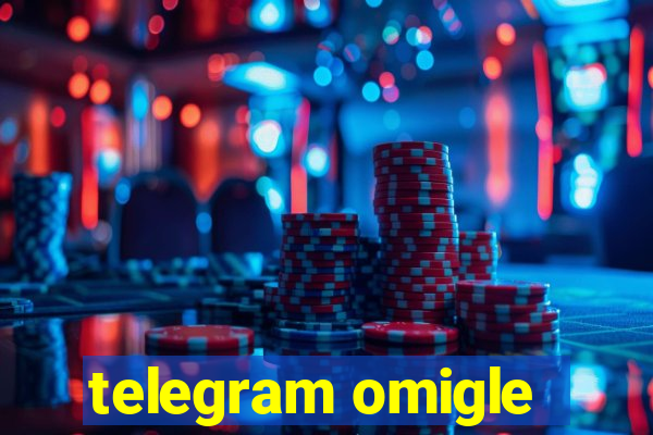 telegram omigle